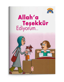 Allah’a Teşekkür Ediyorum -  Dinimi Öğreniyorum