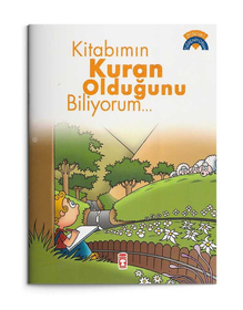 Kitabımın Kur'an Olduğunu Biliyorum - Dinimi Öğreniyorum