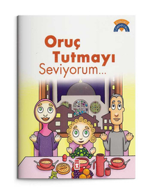 Oruç Tutmayı Seviyorum - Dinimi Öğreniyorum