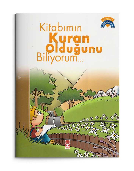 Kitabımın Kur'an Olduğunu Biliyorum - Dinimi Öğreniyorum